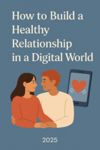 Healthy relationships in the digital world